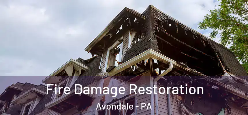  Fire Damage Restoration Avondale - PA