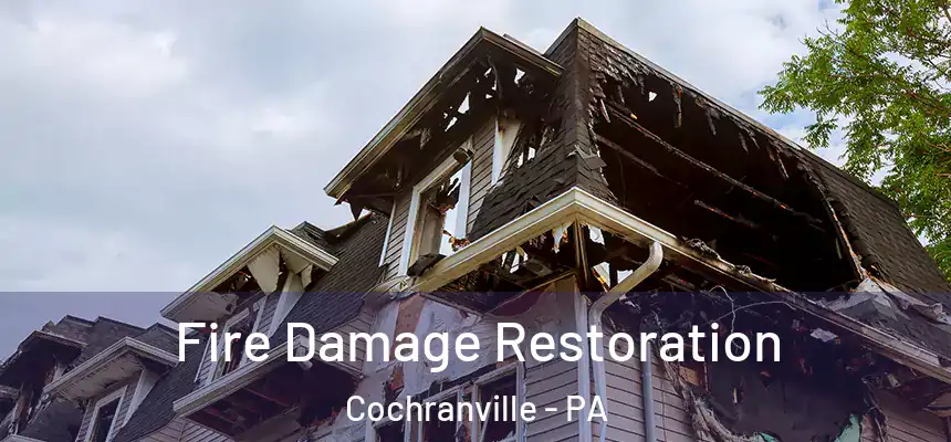  Fire Damage Restoration Cochranville - PA