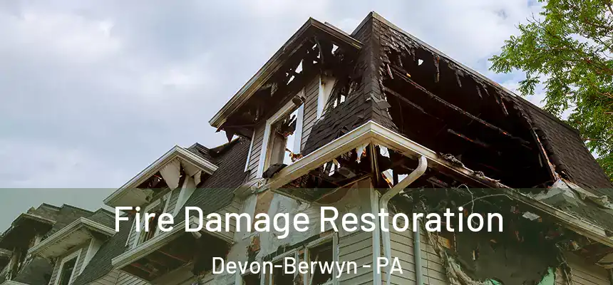  Fire Damage Restoration Devon-Berwyn - PA