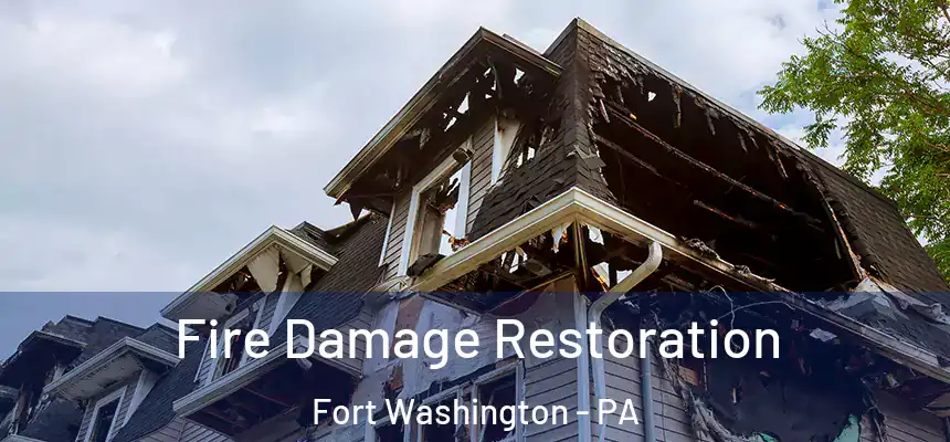  Fire Damage Restoration Fort Washington - PA
