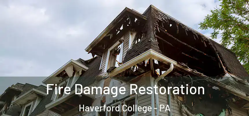  Fire Damage Restoration Haverford College - PA