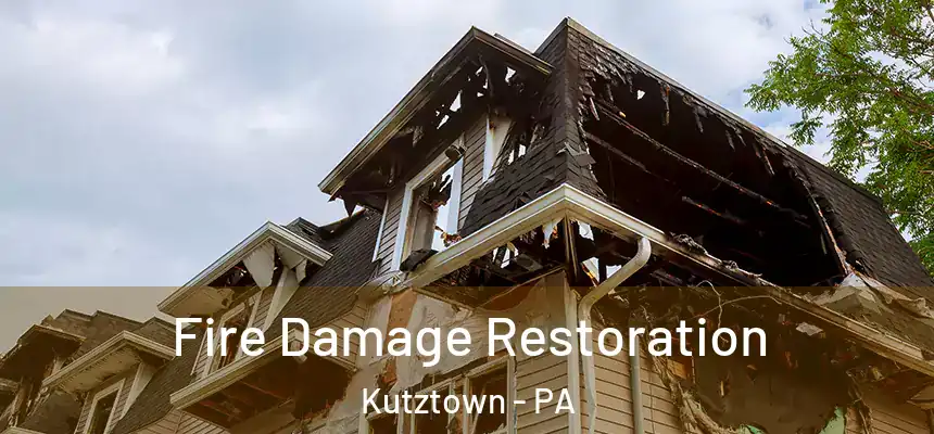  Fire Damage Restoration Kutztown - PA
