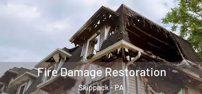  Fire Damage Restoration Skippack - PA