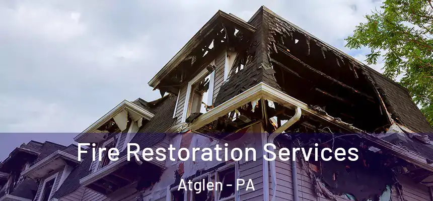  Fire Restoration Services Atglen - PA
