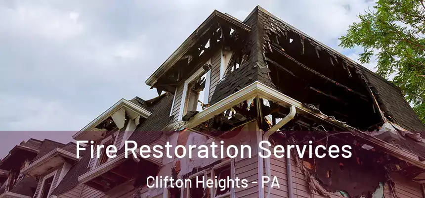 Fire Restoration Services Clifton Heights - PA