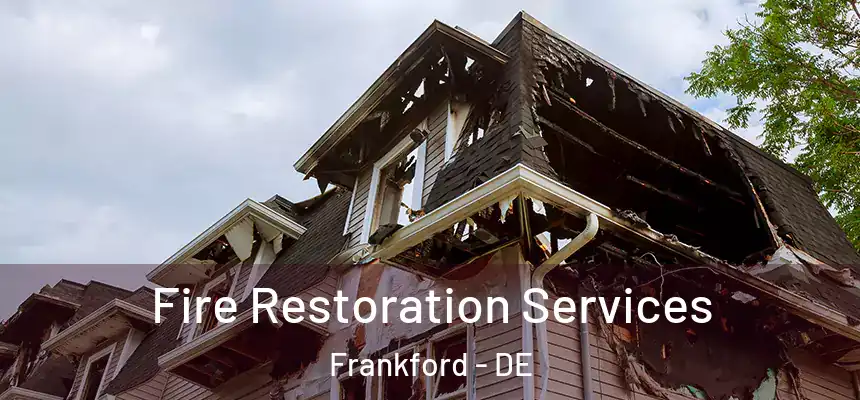  Fire Restoration Services Frankford - DE