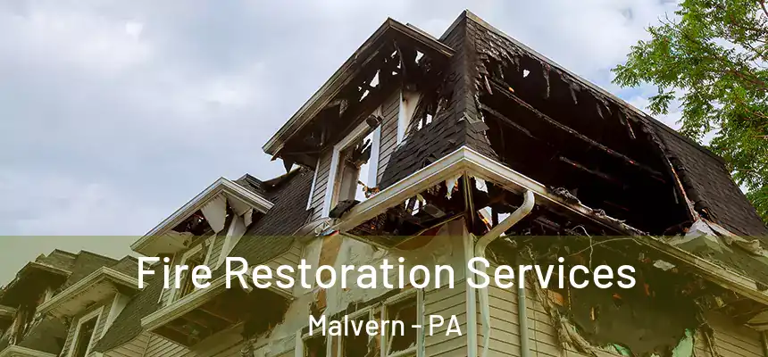  Fire Restoration Services Malvern - PA