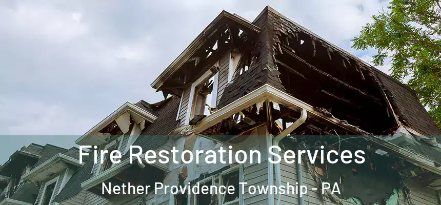  Fire Restoration Services Nether Providence Township - PA