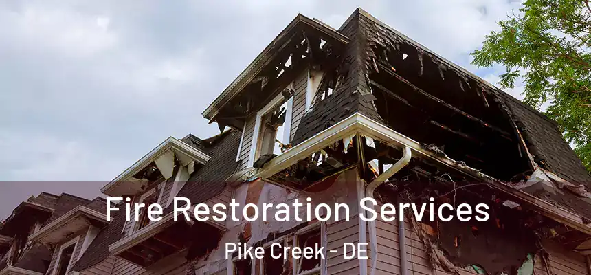 Fire Restoration Services Pike Creek - DE