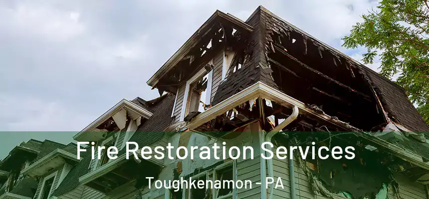 Fire Restoration Services Toughkenamon - PA