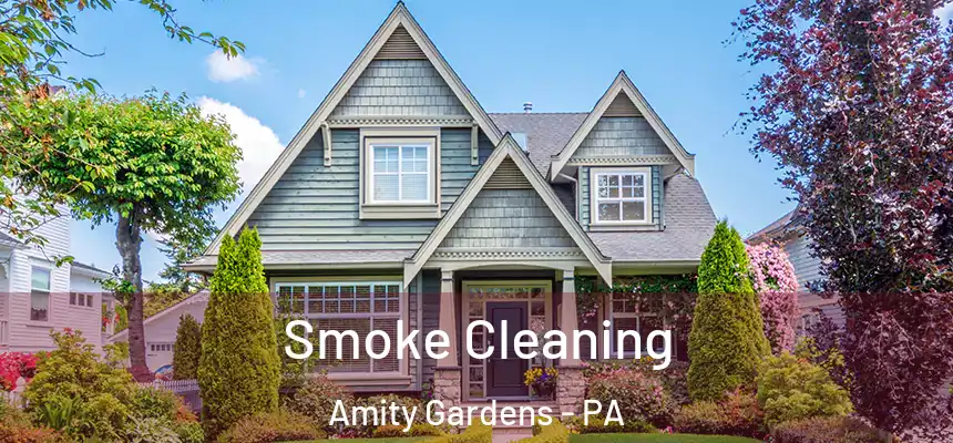  Smoke Cleaning Amity Gardens - PA