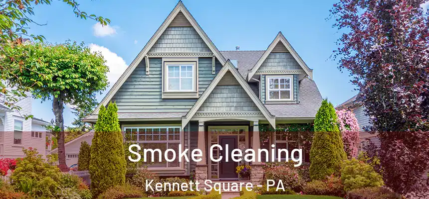  Smoke Cleaning Kennett Square - PA