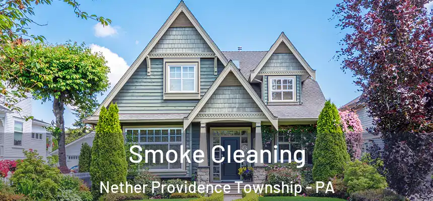 Smoke Cleaning Nether Providence Township - PA