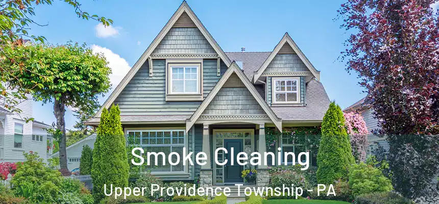 Smoke Cleaning Upper Providence Township - PA
