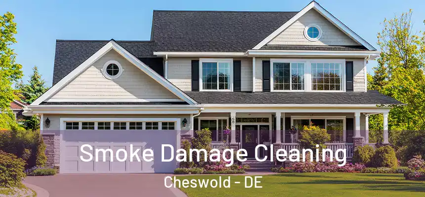  Smoke Damage Cleaning Cheswold - DE