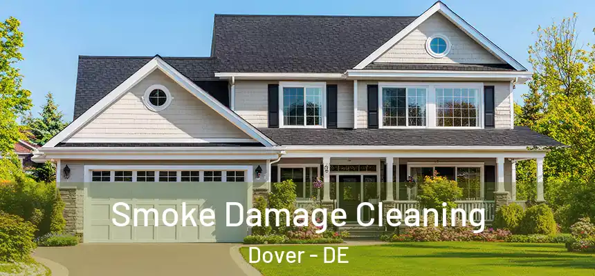 Smoke Damage Cleaning Dover - DE