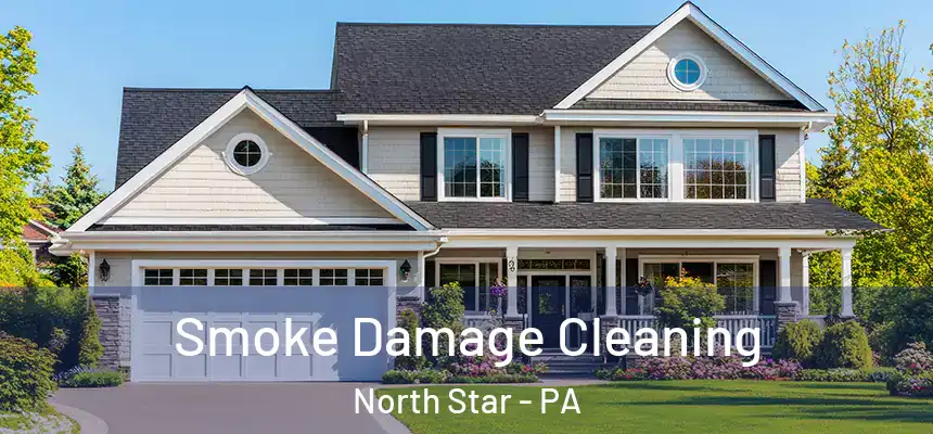  Smoke Damage Cleaning North Star - PA