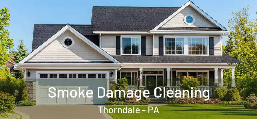  Smoke Damage Cleaning Thorndale - PA